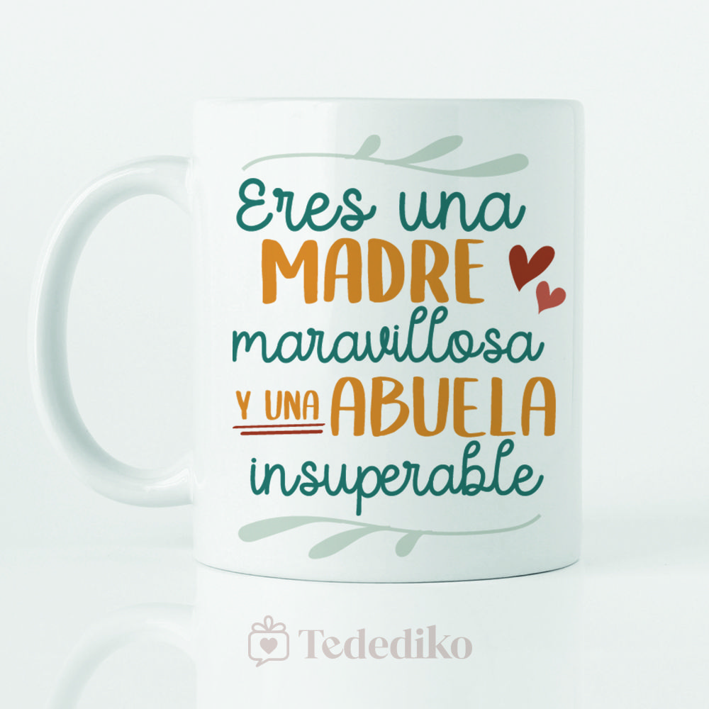 Taza para madres y abuelas. Estampado "Eres una madre maravillosa y una abuela insuperable"