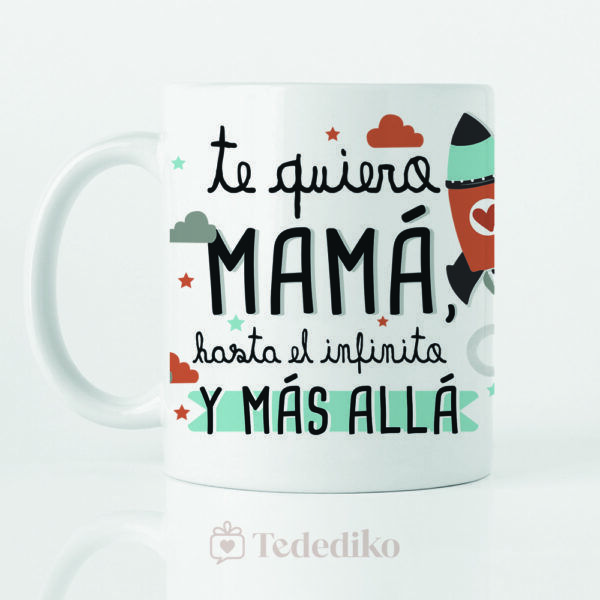 Taza te quiero mamá hasta el infinito y más allá. Regalo especial para el día de la Madre, Navidad o Cumpleaños.