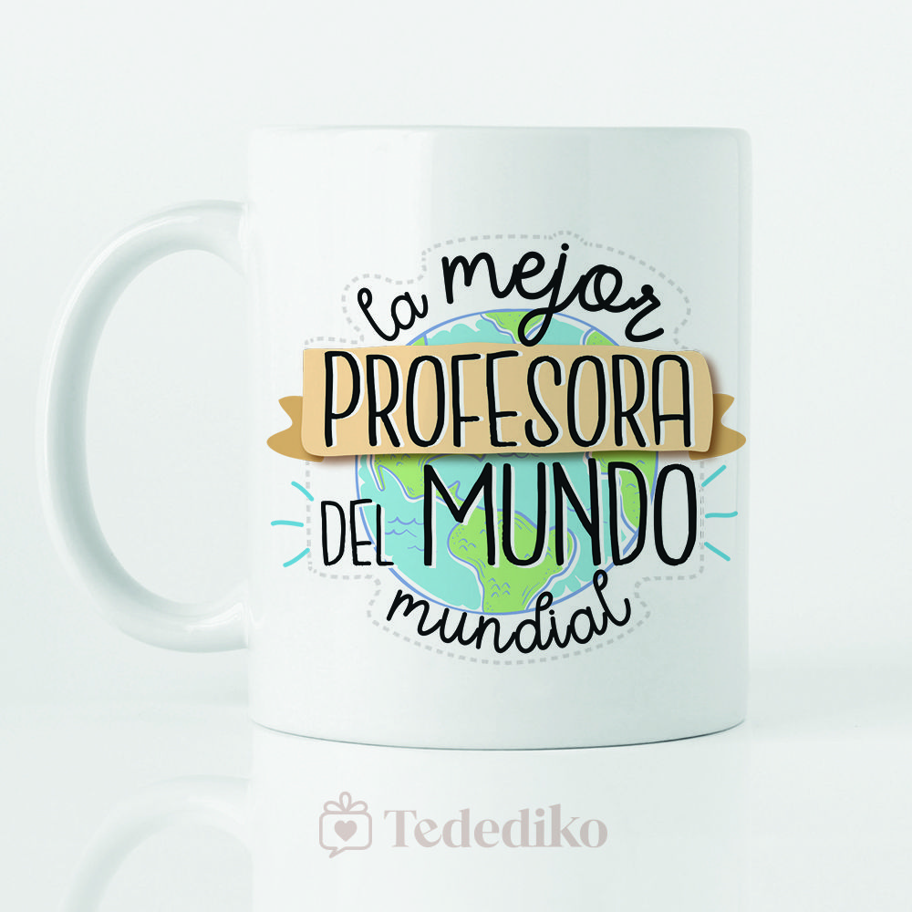 Taza para regalar a maestra o profesora de infantil en fin de curso. Para la mejor profesora del mundo mundial.