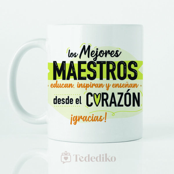 Taza ”Los mejores maestros educan desde el corazón“