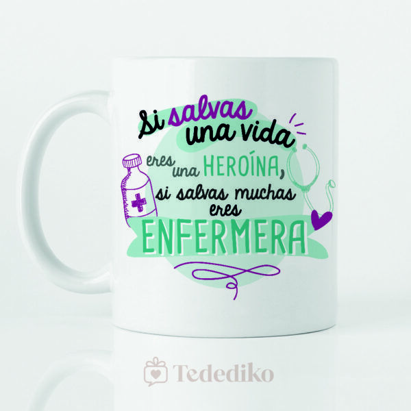 Taza ”Si salvas muchas vidas eres enfermera”