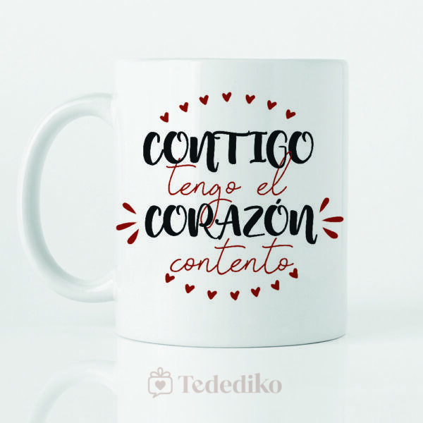 Taza "Contigo Tengo el Corazón Contento"