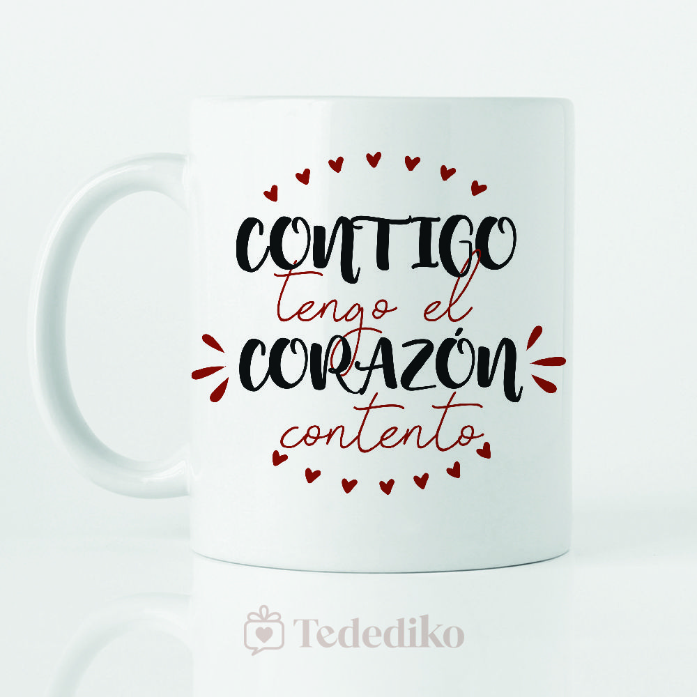 Taza "Contigo Tengo el Corazón Contento"
