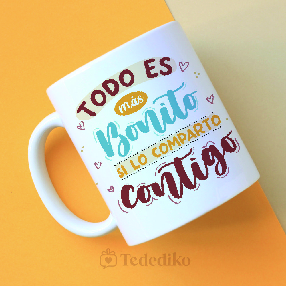 Taza "Todo es más bonito si lo comparto contigo" - Imagen 3