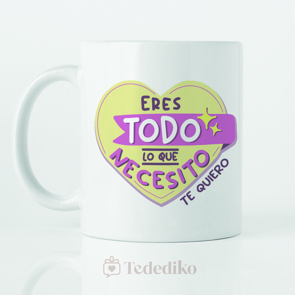 Taza para San Valentín, Eres todo lo que necesito cerámica blanca.